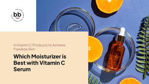 4 Vitamin C Products to Achieve Flawless Skin: Which Moisturizer is Best with Vitamin C Serum