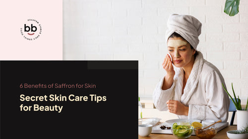 6 Amazing Benefits of Saffron for Skin: Secret Skin Care Tips for Beauty