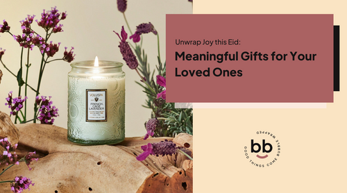 Ideas for meaningful gifts for loved ones this Eid.