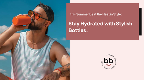 هذا الصيف، تغلب على حرارة الجو بأناقة: حافظ على ترطيبك مع زجاجات أنيقة