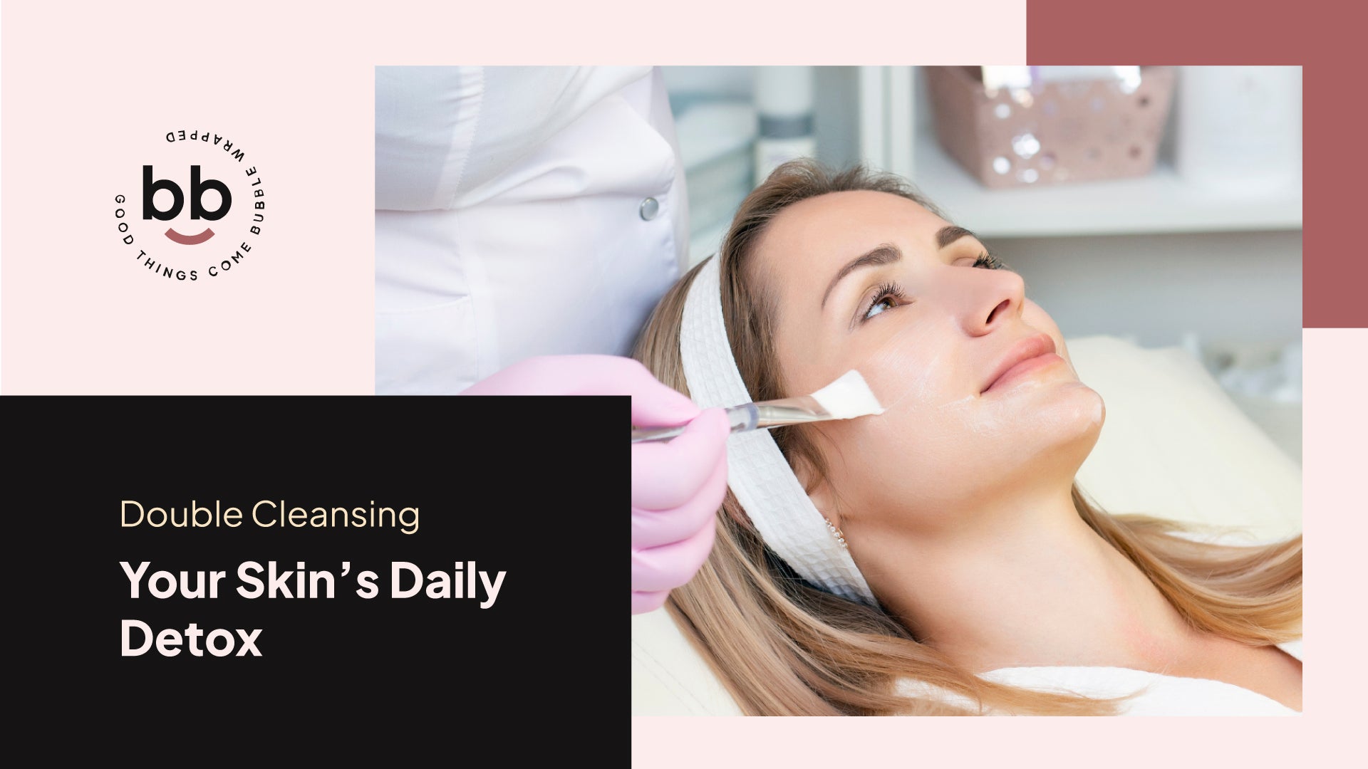 Double Cleansing: Your Skin’s Daily Detox