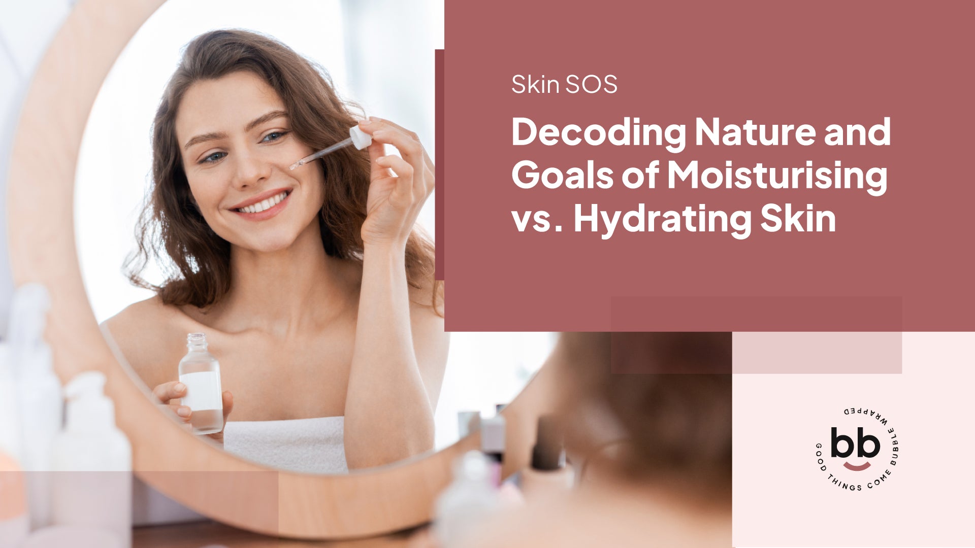 Skin SOS: Decoding Nature and Goals of Moisturising vs. Hydrating Skin