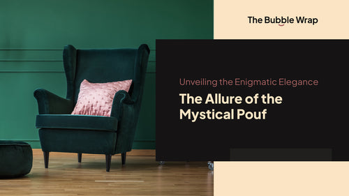 Unveiling the Enigmatic Elegance: The Allure of the Mystical Pouf