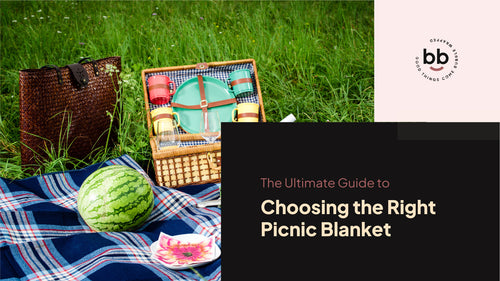 The Ultimate Guide to Choosing the Right Picnic Blanket